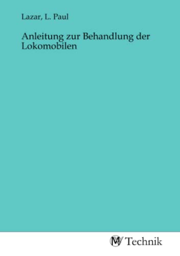 Anleitung zur Behandlung der Lokomobilen von MV-Technik