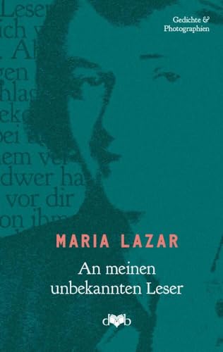 An meinen unbekannten Leser: Gedichte & Photographien von DVB Verlag