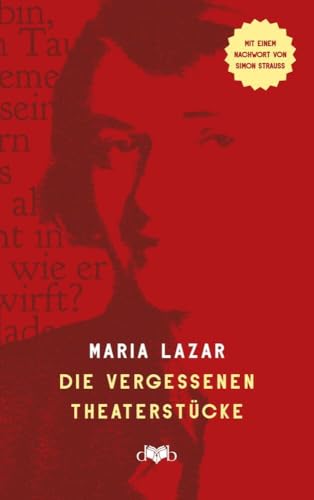 Die vergessenen Theaterstücke: Der blinde Passagier, Die Hölle auf Erden & Die Liebe höret immer auf von DVB Verlag GmbH