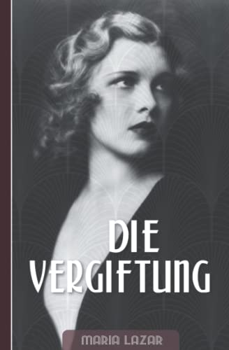 Maria Lazar: Die Vergiftung