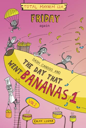 Friday again: Dash Candoo and the Day that went Bananas Vol1 (More Total Mayhem) von Independently published