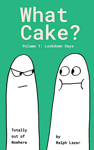 What Cake? (Totally out of Nowhere, Band 1) von Last Lemon