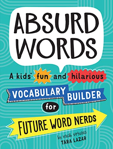 Absurd Words: A kids' fun and hilarious vocabulary builder and back to school gift von Sourcebooks Explore