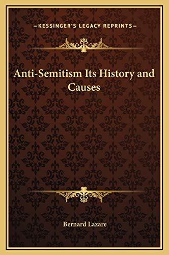 Anti-Semitism Its History and Causes von Kessinger Publishing