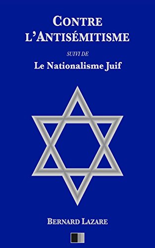 Contre l'antisémitisme: suivi de Le Nationalisme Juif