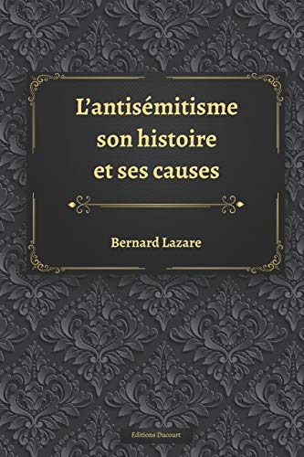 L'Antisémitisme, son histoire et ses causes