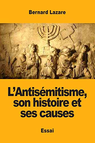 L'Antisémitisme, son histoire et ses causes