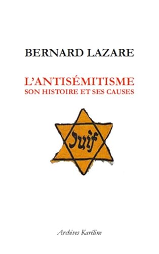L'Antisémitisme, son histoire et ses causes von KARELINE