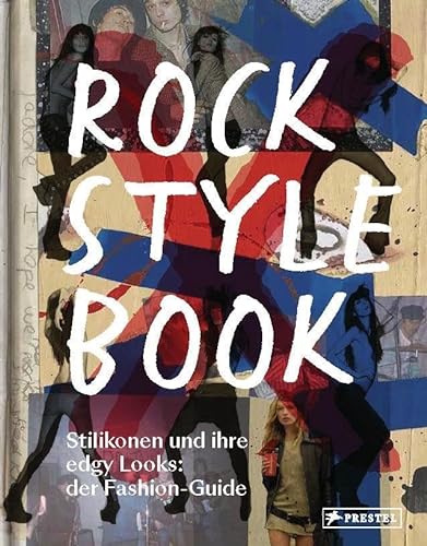 Rock Style Book: Stilikonen und ihre edgy Looks: der Fashion-Guide von Prestel