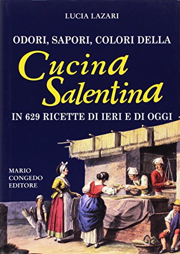Odori, sapori, colori della cucina salentina in 629 ricette di ieri e di oggi Odori, sapori, colori della cucina salentina in 629 ricette di ieri e di oggi von Sagga