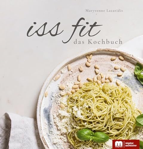 iss fit: Das Kochbuch von Verlag Mainz - Ratgeber & Sachbücher