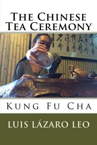 The Chinese Tea Ceremony: Kung Fu Cha von 978-84-16989-95-9