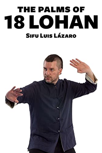 The palms of 18 Lo Han (Choy Lee Fut's Manuals, Band 1) von CREATESPACE