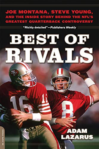 Best of Rivals: Joe Montana, Steve Young, and the Inside Story behind the NFL's Greatest Quarterback Controversy