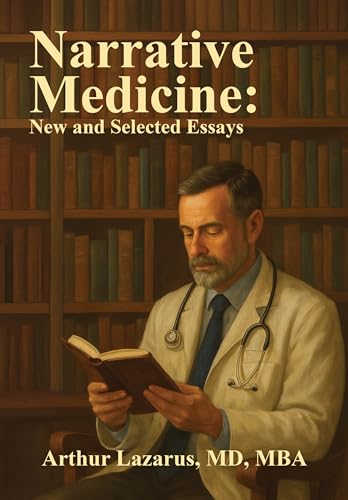 Narrative Medicine: New and Selected Essays von Academica Press