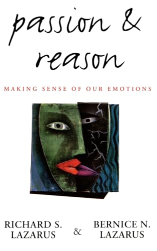 Passion and Reason: Making Sense of Our Emotions