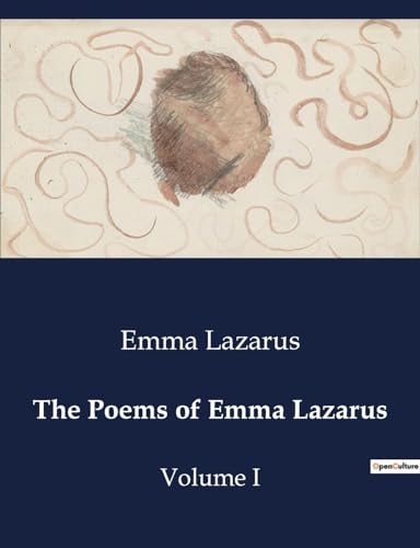 The Poems of Emma Lazarus: Volume I von Culturea