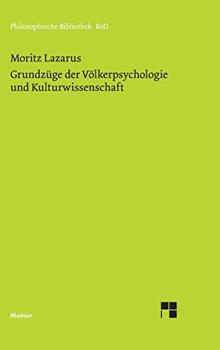 Grundzüge der Völkerpsychologie und Kulturwissenschaft: Hrsg., Einl. u. Anm. v. Klaus Chr. Köhnke (Philosophische Bibliothek) von Meiner Felix Verlag GmbH