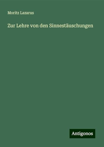 Zur Lehre von den Sinnestäuschungen von Antigonos Verlag