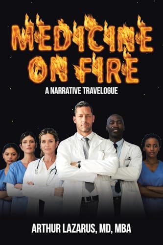 Medicine on Fire: A Narrative Travelogue von iUniverse