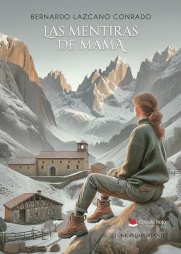 Las mentiras de mamá. Lo único importante Las mentiras de mamá. Lo único importante von Grupo Editorial Círculo Rojo SL