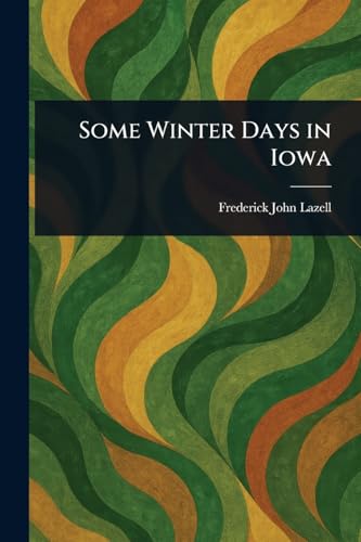Some Winter Days in Iowa von Anson Street Press
