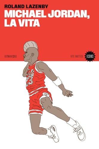 Michael Jordan, la vita (Vite inattese) von 66thand2nd