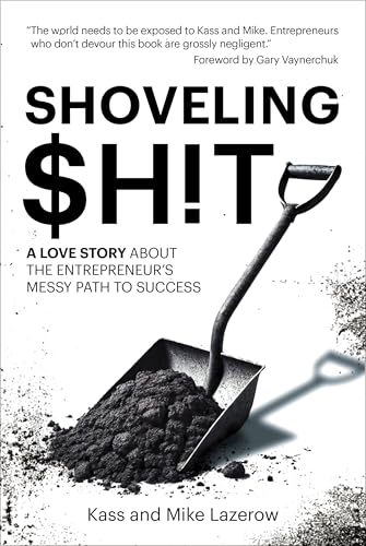 Shoveling $H!t: A Love Story about the Entrepreneur's Messy Path to Success von Amplify Publishing