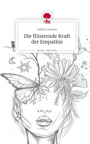 Die flüsternde Kraft der Empathie. Life is a Story - story.one von story.one publishing