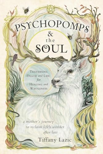 Psychopomps and the Soul: Traversing Death and Life for Healing and Wholeness von Llewellyn Publications,U.S.