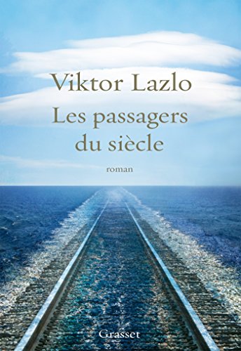 Les passagers du siècle: roman