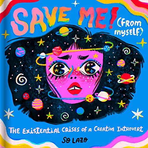 Save Me! (From Myself): Crushes, Cats, and Existential Crises von Chronicle Books