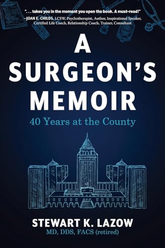 A Surgeon's Memoir: 40 Years at the County von Koehler Books