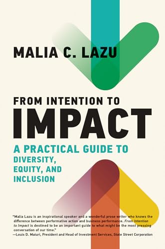 From Intention to Impact: A Practical Guide to Diversity, Equity, and Inclusion (Management on the Cutting Edge)