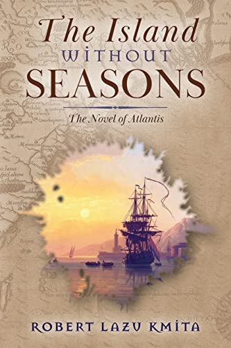 The Island Without Seasons: The Novel of Atlantis von Os Justi Press