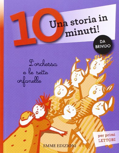 L'orchessa e le sette orfanelle. Una storia in 10 minuti! (Tre passi) von Emme Edizioni