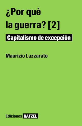 ¿Por qué la guerra? [2]: Capitalismo de excepción (Ediciones Ratzel, Band 7) von Independently published