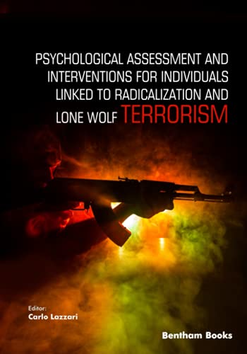 Psychological Assessment and Interventions for Individuals Linked to Radicalization and Lone Wolf Terrorism von Bentham Science Publishers