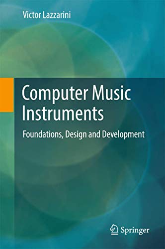 Computer Music Instruments: Foundations, Design and Development