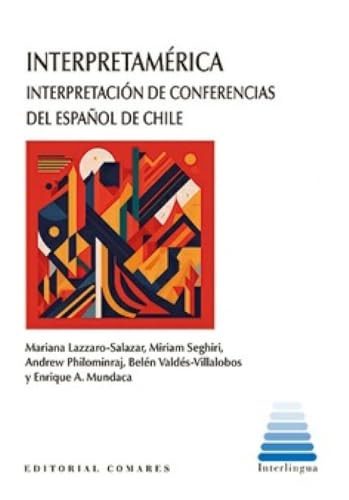 Interpretamérica: Interpretación de conferencias del español en Chile Interpretamérica: Interpretación de conferencias del español en Chile von Editorial Comares