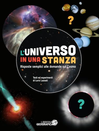 L'universo in una stanza. Risposte semplici alle domande sul cosmo. Ediz. a colori L'universo in una stanza. Risposte semplici alle domande sul cosmo. Ediz. a colori von Libreria Geografica