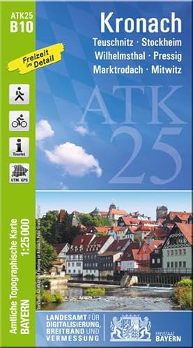 Kronach 1 : 25 000 ATK B10: Teuschnitz, Stockheim, Wilhelmsthal, Pressing, Marktrodach, Mitwitz, Frankenwald (ATK25 Amtliche Topographische Karte 1:25000 Bayern)