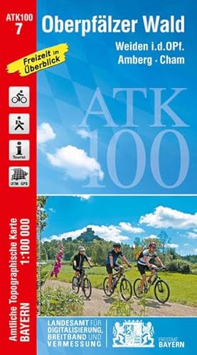 ATK100-7 Oberpfälzer Wald (Amtliche Topographische Karte 1:100000): Weiden i.d.OPf., Amberg, Cham, Windisch-Eschenbach, Grafenwöhr, Schwandorf, ... Topographische Karte 1:100000 Bayern)