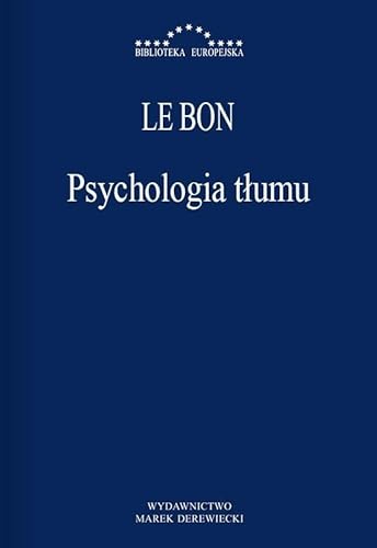Psychologia tłumu (BIBLIOTEKA EUROPEJSKA)