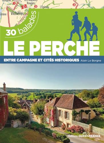 Le Perche - Entre campagne et cités historiques - 30 balades von OUEST FRANCE