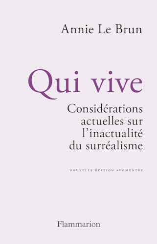 Qui vive: Considérations actuelles sur l'inactualité du surréalisme von FLAMMARION