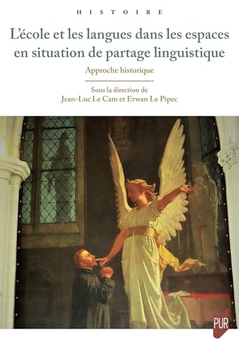 L'école et les langues dans les espaces en situation de partage linguistique: Approche historique von PU RENNES
