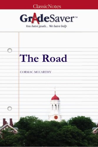 GradeSaver (TM) ClassicNotes: The Road Study Guide