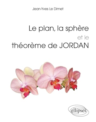 Le plan, la sphère et le théorème de Jordan (Références sciences) von ELLIPSES
