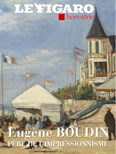 Eugène Boudin: Père de l'impressionnisme von STE DU FIGARO